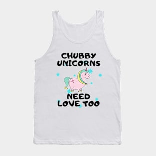 Chubby Unicorns Need Love Too Tank Top